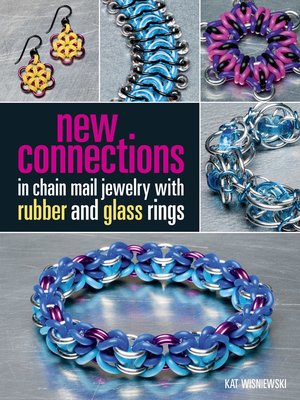 cover image of New Connections in Chain Mail Jewelry with Rubber and Glass Rings